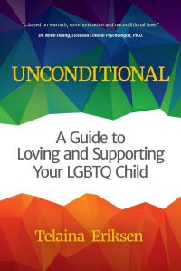 Unconditional: A Guide to Loving and Supporting Your LGBTQ Child